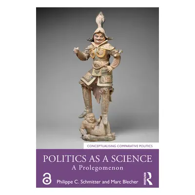 "Politics as a Science: A Prolegomenon" - "" ("Schmitter Philippe C.")