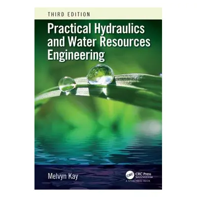 "Practical Hydraulics and Water Resources Engineering" - "" ("Kay Melvyn")