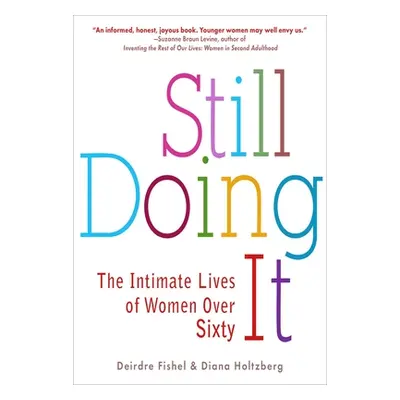 "Still Doing It: The Intimate Lives of Women Over Sixty" - "" ("Fishel Deirdre")