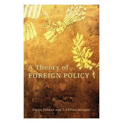 "A Theory of Foreign Policy" - "" ("Palmer Glenn")