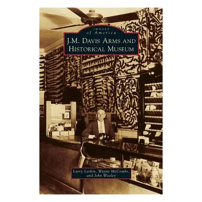 "J. M. Davis Arms and Historical Museum" - "" ("Larkin Larry")