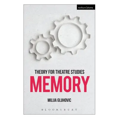 "Theory for Theatre Studies: Memory" - "" ("Gluhovic Milija")