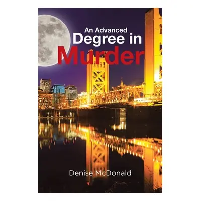 "An Advanced Degree in Murder" - "" ("McDonald Denise")