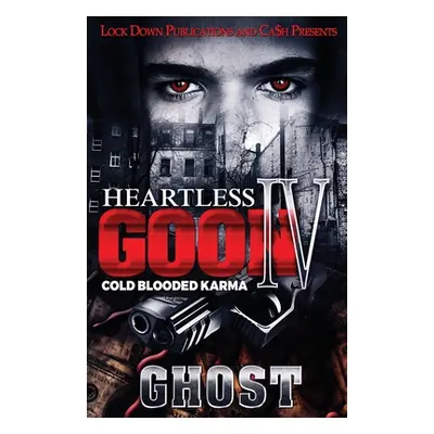 "Heartless Goon 4: Cold Blooded Karma" - "" ("Ghost")