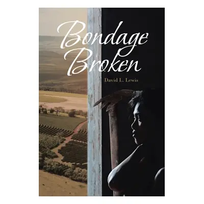 "Bondage Broken" - "" ("Lewis David L.")