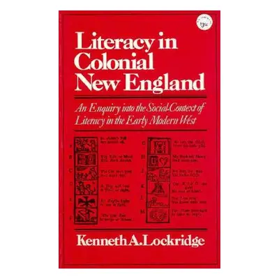 "Literacy in Colonial New England an Enquiry Into the Social Context of Literacy in the Early Mo