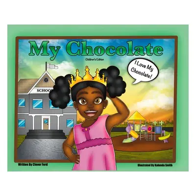 "My Chocolate: Children's Edition" - "" ("Ford Clover")