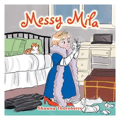 "Messy Mila" - "" ("Thornberry Shawna")