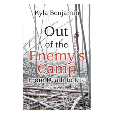 "Out of the Enemy's Camp: From Death to Life" - "" ("Benjamin Kyla")