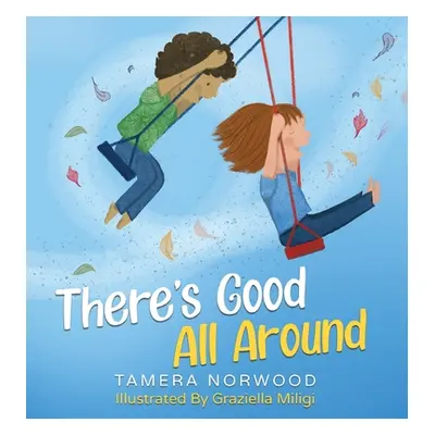 "There's Good All Around" - "" ("Norwood Tamera")