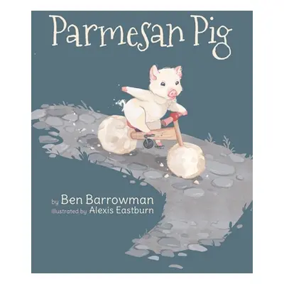 "Parmesan Pig" - "" ("Barrowman Ben")