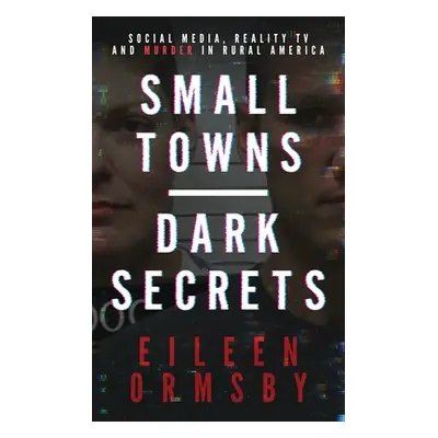 "Small Towns, Dark Secrets" - "" ("Ormsby Eileen")