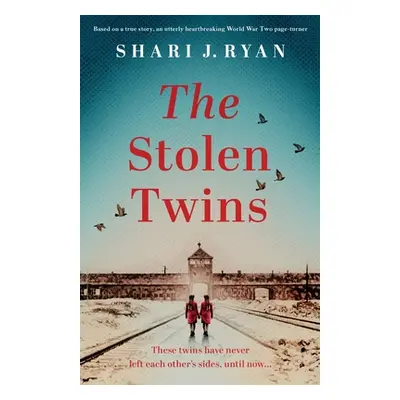 "The Stolen Twins: Based on a true story, an utterly heartbreaking World War Two page-turner" - 