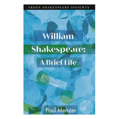 "William Shakespeare: A Brief Life" - "" ("Menzer Paul")