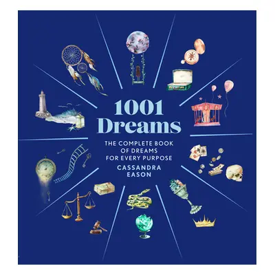 "1001 Dreams: The Complete Book of Dream Interpretations" - "" ("Eason Cassandra")