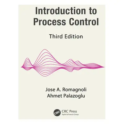 "Introduction to Process Control" - "" ("Romagnoli Jose A.")