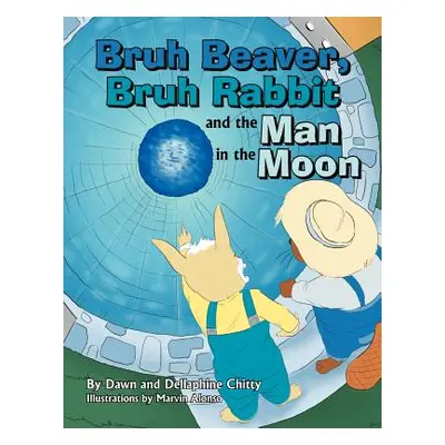 "Bruh Beaver, Bruh Rabbit and the Man in the Moon" - "" ("Dawn")