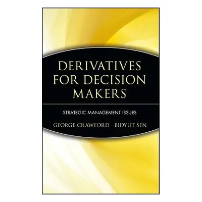 "Derivatives for Decision Makers: Strategic Management Issues" - "" ("Crawford George")