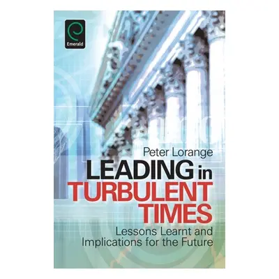 "Leading in Turbulent Times" - "" ("Lorange Peter")