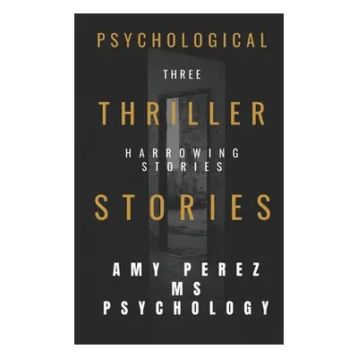 "Psychological Thriller Stories" - "" ("Perez Psychology Amy")