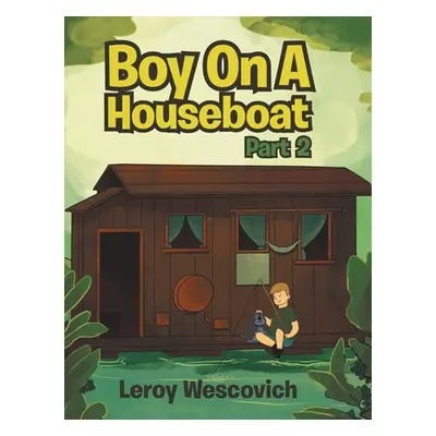 "Boy On A Houseboat Part 2" - "" ("Wescovich Leroy")