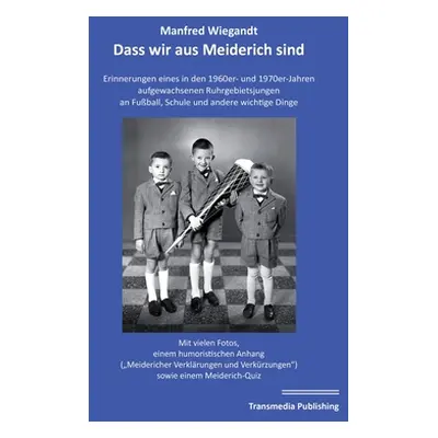 "Dass wir aus Meiderich sind" - "" ("Wiegandt Manfred")