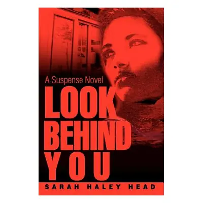 "Look Behind You: A Suspense Novel" - "" ("Haley Head Sarah")