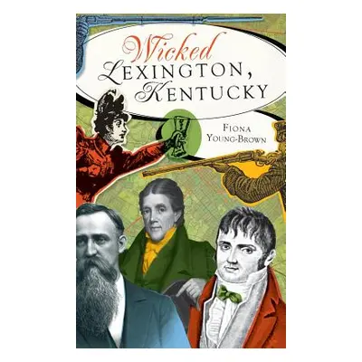 "Wicked Lexington, Kentucky" - "" ("Young-Brown Fiona")