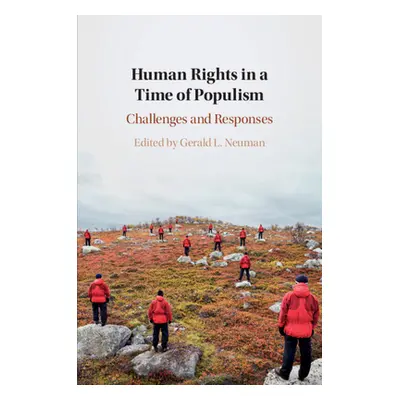 "Human Rights in a Time of Populism: Challenges and Responses" - "" ("Neuman Gerald L.")