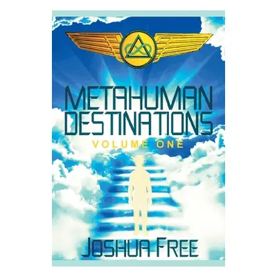 "Metahuman Destinations (Volume One): Communication, Control & Command" - "" ("Free Joshua")