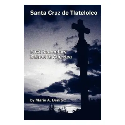 "Santa Cruz de Tlatelolco" - "" ("Benitez Mario")