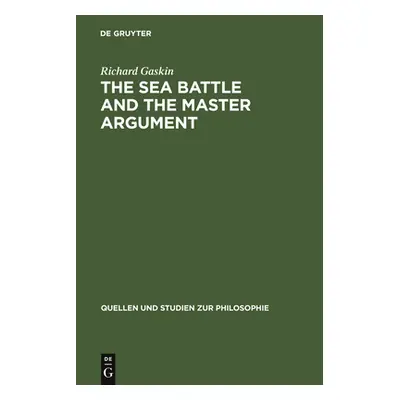 "The Sea Battle and the Master Argument" - "" ("Gaskin Richard")