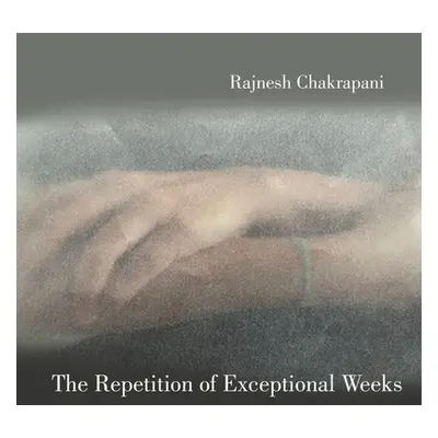 "The Repetition of Exceptional Weeks" - "" ("Chakrapani Rajnesh")