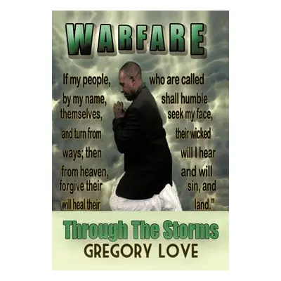 "Warfare: Through the Storms" - "" ("Love Gregory")