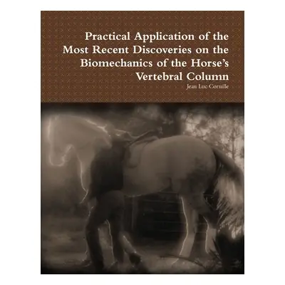 "Practical Application of the Most Recent Discoveries on the Biomechanics of the Horse's Vertebr