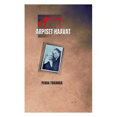 "Arpiset haavat" - "" ("Toivakka Pekka")