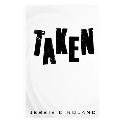 "Taken" - "" ("Roland Jessie O.")