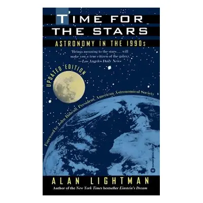 "Time for the Stars: Astronomy in the 1990s" - "" ("Lightman Alan")