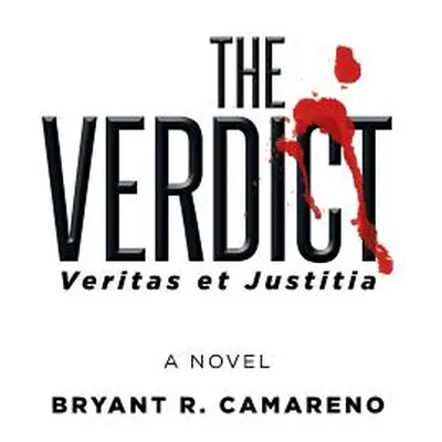 "The Verdict: Veritas et justitia" - "" ("Camareno Bryant R.")