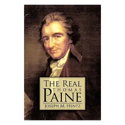 "The Real Thomas Paine" - "" ("Joseph M. Hentz")