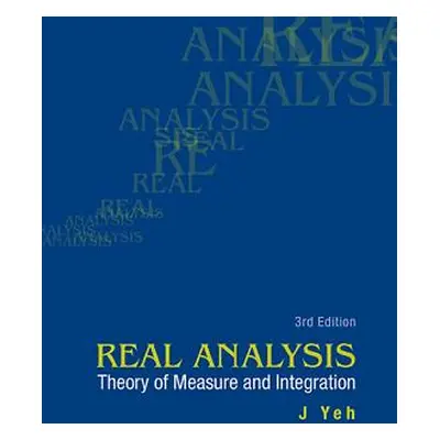 "Real Analysis: Theory of Measure and Integration (3rd Edition)" - "" ("Yeh James J.")