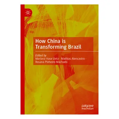 "How China Is Transforming Brazil" - "" ("Ueta Mariana Hase")