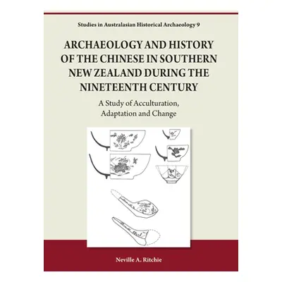 "Archaeology and History of the Chinese in Southern New Zealand During the Nineteenth Century" -