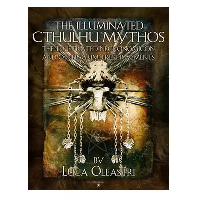 "The Illuminated Cthulhu Mythos - the Illustrated Necronomicon and other Grimories Fragments" - 