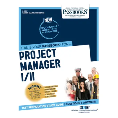 "Project Manager I/II (C-4587): Passbooks Study Guide Volume 4587" - "" ("National Learning Corp