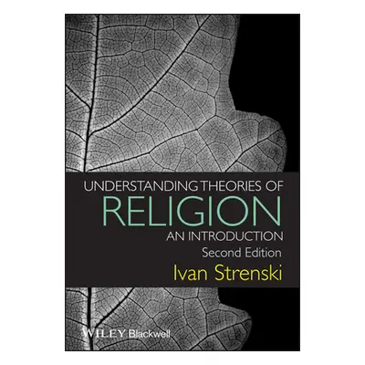 "Understanding Theories of Religion: An Introduction" - "" ("Strenski Ivan")