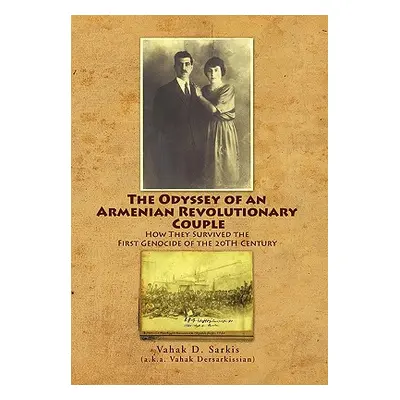 "The Odyssey of an Armenian Revolutionary Couple" - "" ("Sarkis Vahak")