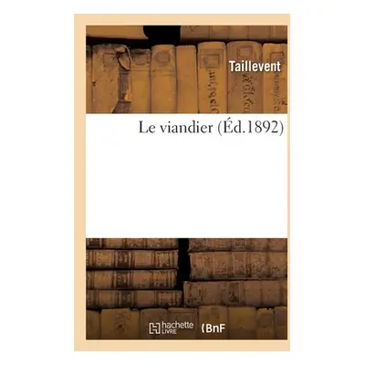 "Le Viandier" - "" ("Taillevent")