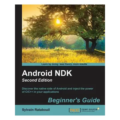 "Android NDK Beginner's Guide - Second Edition" - "" ("Ratabouil Sylvain")