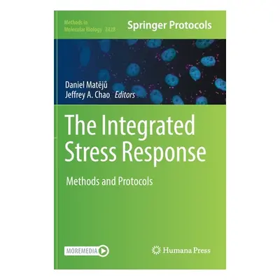 "The Integrated Stress Response: Methods and Protocols" - "" ("Matějů Daniel")